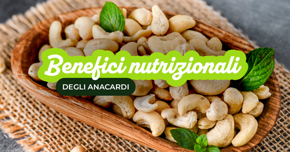 benefici nutrizionali anacardi dieta vegana
