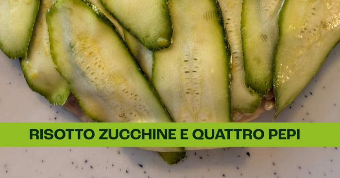 Risotto zucchine e 4 Pepi 💚
