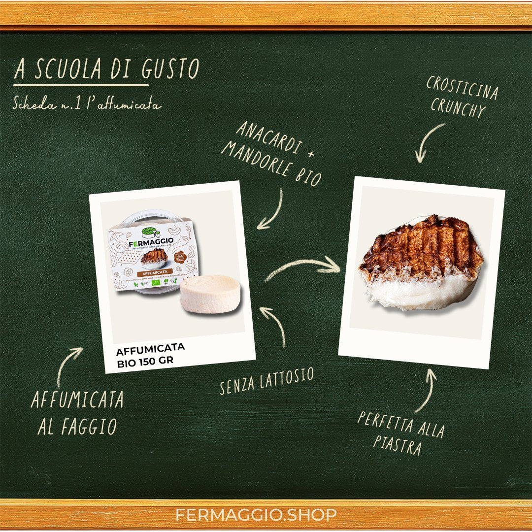Lavagna A scuola di gusto n.1: Affumicata Bio 150 g, a base di anacardi e mandorle biologiche, affumicata al faggio, senza lattosio, crosticina croccante, perfetta alla piastra