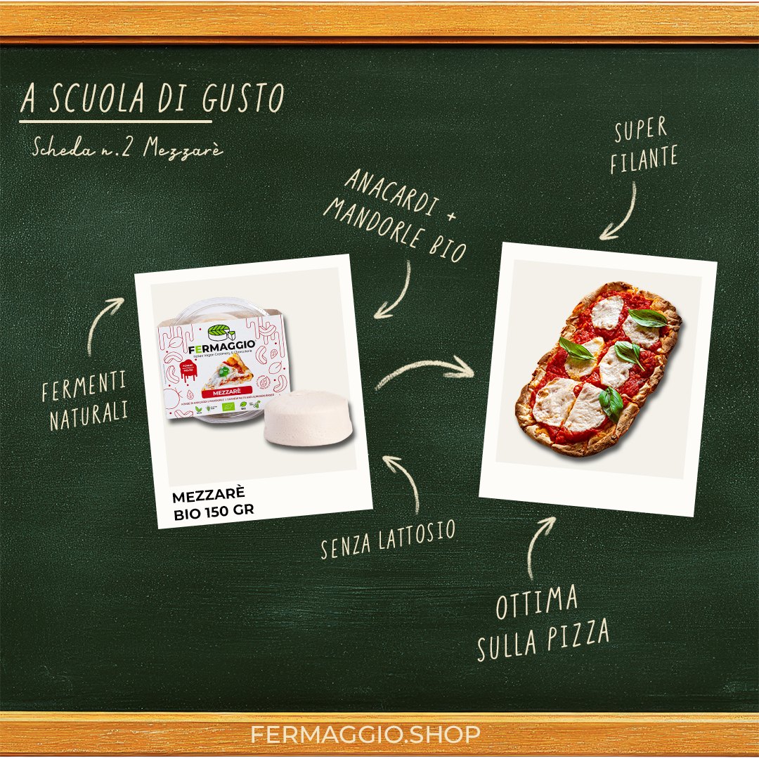 Lavagna A scuola di gusto n.2: Mezzarè Bio 150 g, a base di anacardi e mandorle biologiche con fermenti naturali, senza lattosio, super filante, ottima sulla pizza